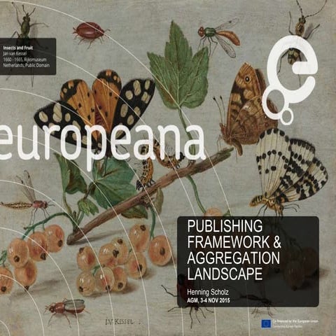 europeana agm 2015, 4/11, bp 2015 to 2016 -new publication framework aggregat...