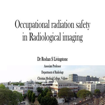 Occupational radiation safety in Radiological imaging, Dr. Roshan S Livingstone