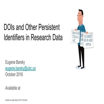 DOIs and Other Persistent identifiers in Research Data (Eugene Barsky)
