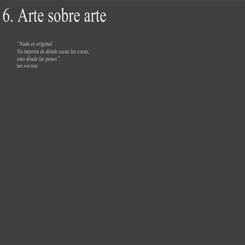 6. Arte sobre arte por Francisco Javier San Martín