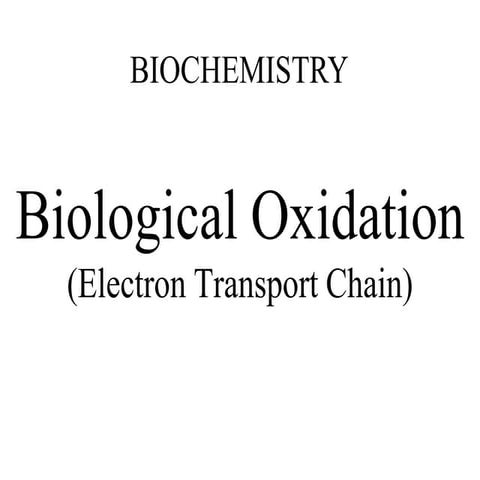 Biological Oxidation (Electron Transport Chain)