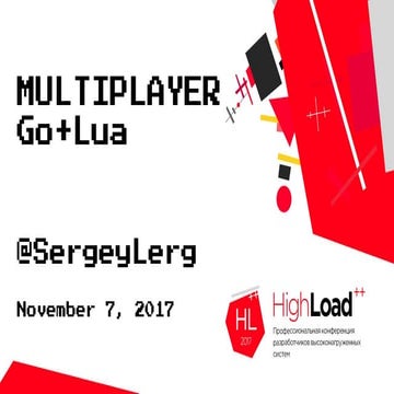 Мультиплеер на Go+Lua / Sergey Lerg (Spiral Code Studio)
