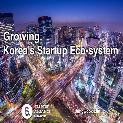 Growing Korea's Startup Eco-system - Lim Jungwook, StartUp Alliance Korea, Se...
