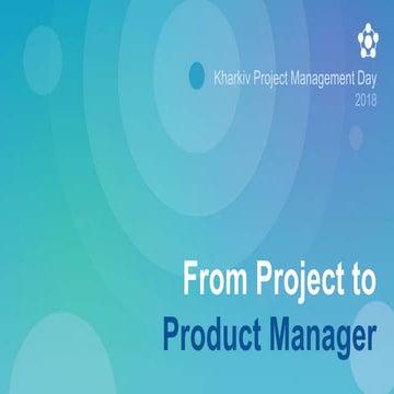 Дмитро Горін “From project to product” Kharkiv Project Management Day