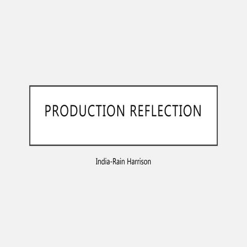 6. production reflection