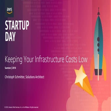 AWS STARTUP DAY 2018 I Keeping Your Infrastructure Costs Low
