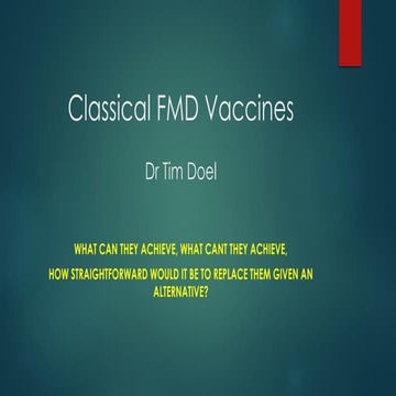Classical FMD Vaccines: What can they achieve? How straightforward would it b...
