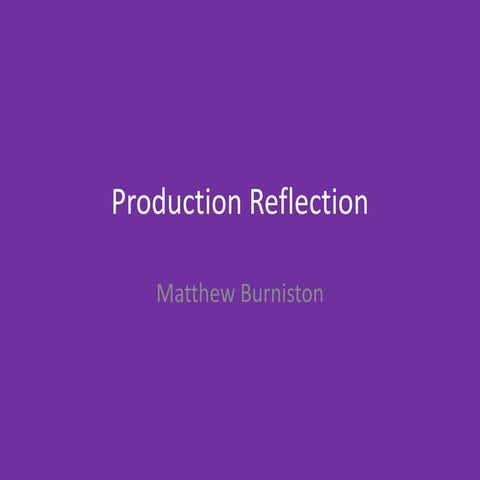 6. production reflection