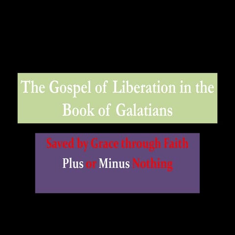 6. gospel of liberation in the book of galatians   saved by grace