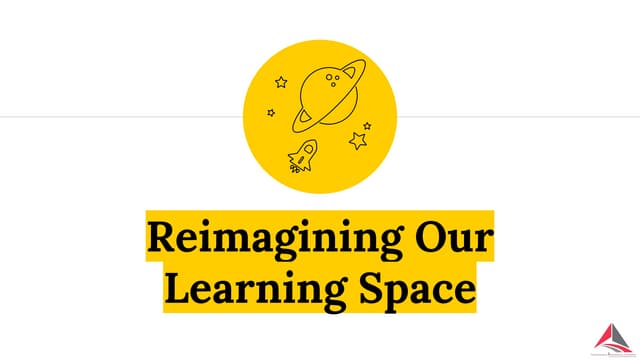 Reimagining Our Learning Spaces