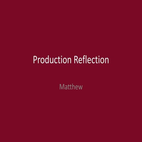 6. production reflection