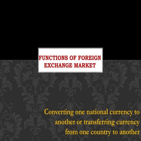 FUNCTIONS OF FOREIGN EXCHANGE MARKET