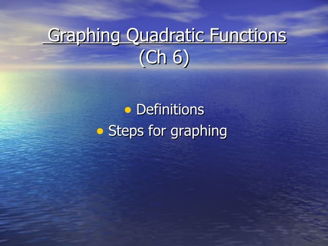 6. 1 graphing quadratics