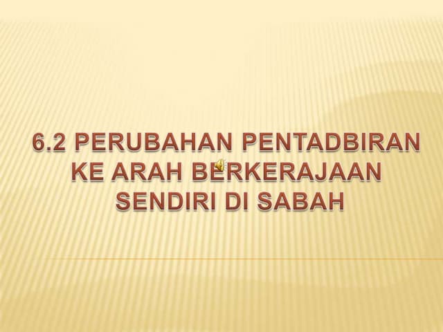 Bab 6 Perubahan Pentadbiran Ke Arah Berkerajaan Sendiri Di Sabah Sa