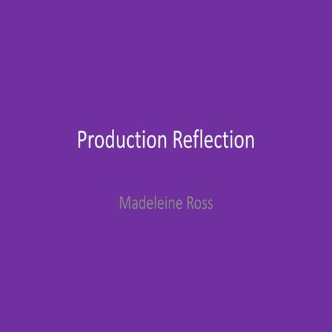 6. production reflection