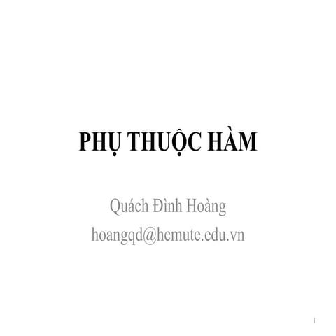 Functional dependencies PHỤ THUỘC HÀM