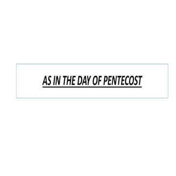 6. as in the day of pentecost