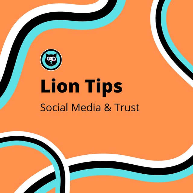 Lion Tips: Social Media & Trust