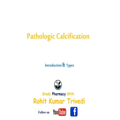 Pathologic Calcification by rohit kumar trivedi