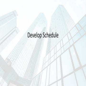 6.5 Develop Schedule