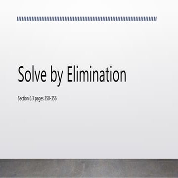 6.3 solve by elimination