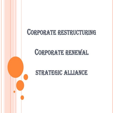 Corporate Restructuring, Corporate Renewal, Strategic Alliance