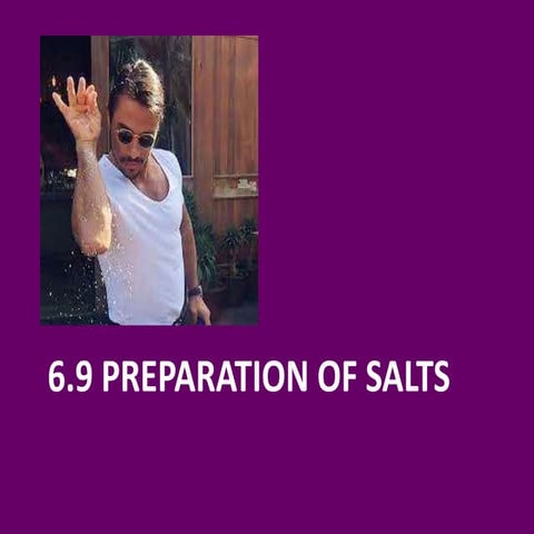 6.9 PREPARATION OF SALTS