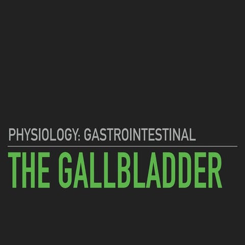 6. the gallbladder