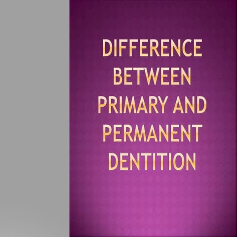 6. Diff bw primary and permanent dentition.pptx