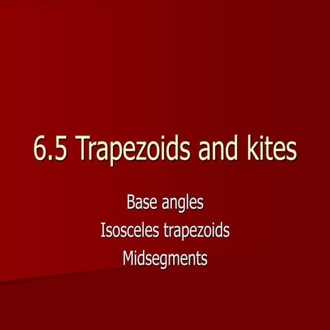 6.5 Trapezoids and Kites.ppt