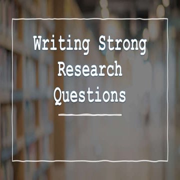 Writing a Strong Research Question