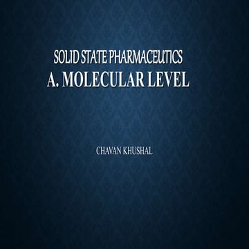 6. Solid State Pharmaceutics A) Molecular Level AYP.pptx