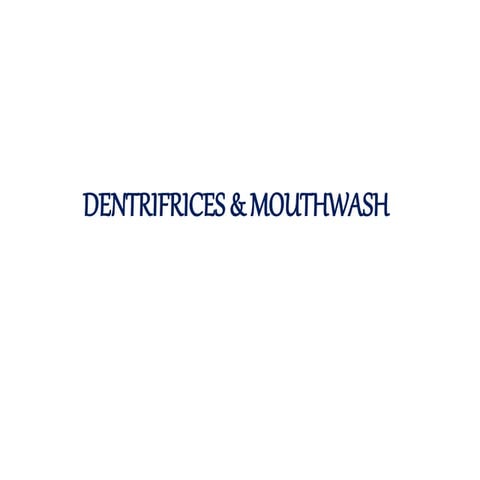 6. Dentrifices, Mouthwash.pptx