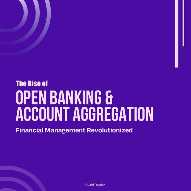 The Rise of Open Banking & Account Aggregation