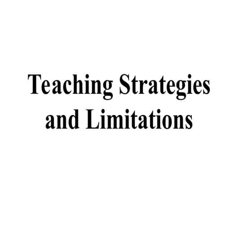 6.Teaching Strategies and Limitations.ppt