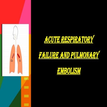 Acute respiratory failure AND PE.pptx DEEPIKA