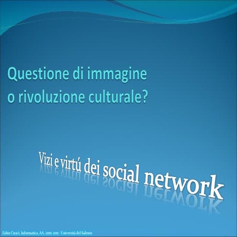 6.2 vizi e virtú dei social network (identità digitale, socioclean, twitter, ...
