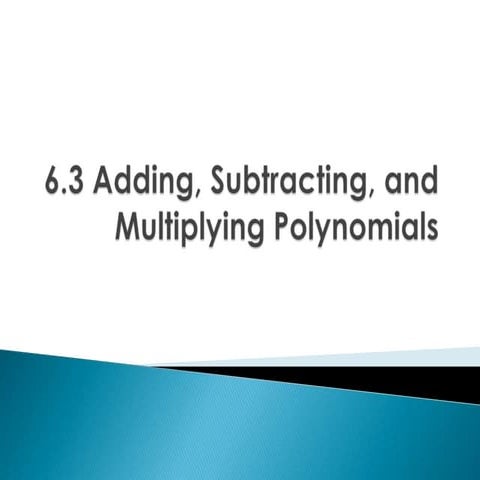 6.3 adding, subtracting, and mulitplying polynomials | PPTX | Computing ...
