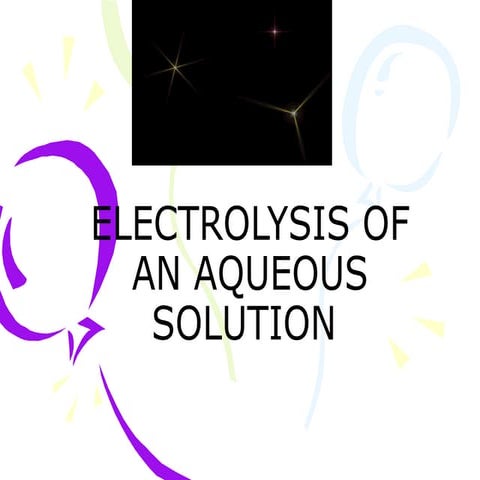6.3 (a) electrolysis of an aqueous solution