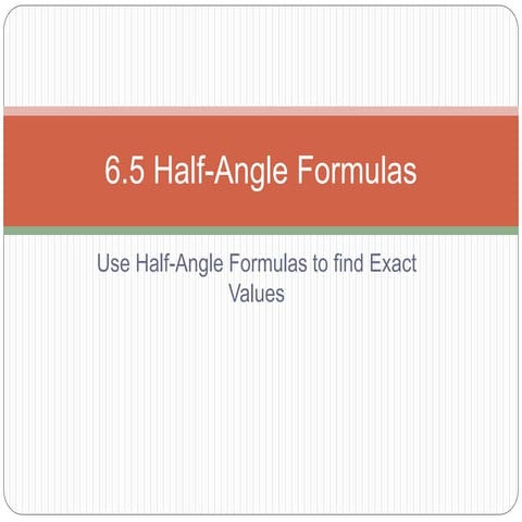 6.5.2 half angle formulas