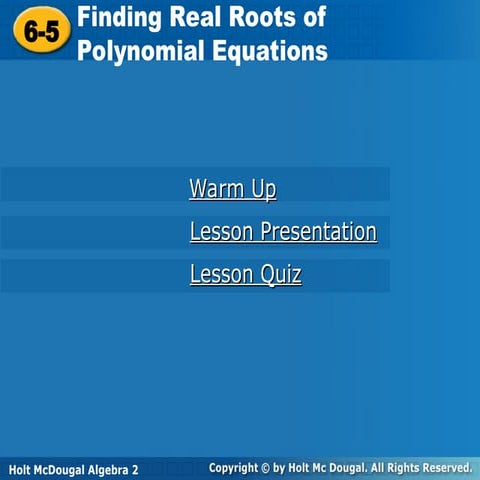 6-5 Finding Real Roots of Polynomials Equations.ppt