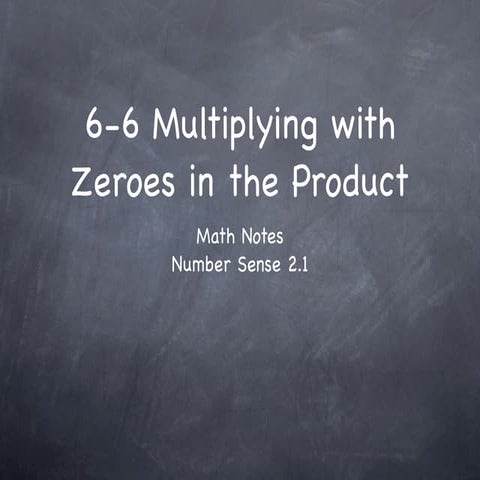 6-6 Multiplying with Zeroes in the Product