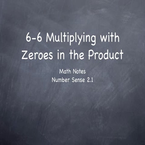 6-6 Multiplying with Zeroes in the Product