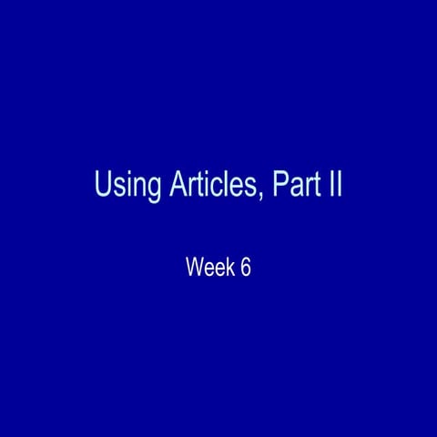 Lesson 6: Using Articles - Part II