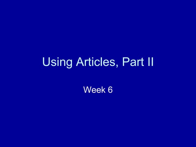 Lesson 6 Using Articles Part Ii Ppt Lesson 6 Using Articles Part Ii Ppt