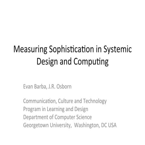 Measuring Sophistication in Systemic Design and Computing