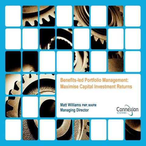 Benefits-led portfolio management: maximising capital investment returns, by ...