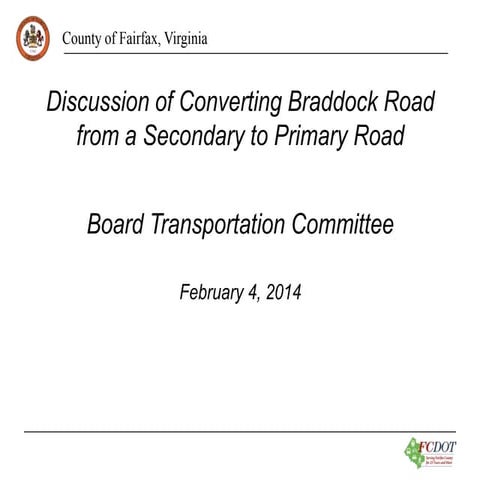 Discussion of Converting Braddock Road from a Secondary to Primary Road-Feb. ...