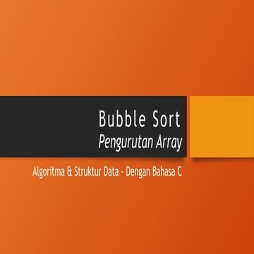 Pengenalan Teknik Pengurutan Bubble Sort