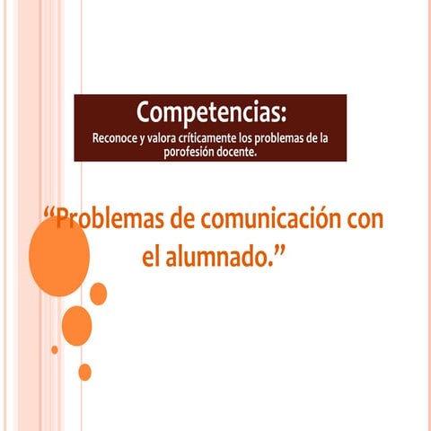 6 exposiciondeproblemasdecomunicacinconelalumnado-130122003120-phpapp02